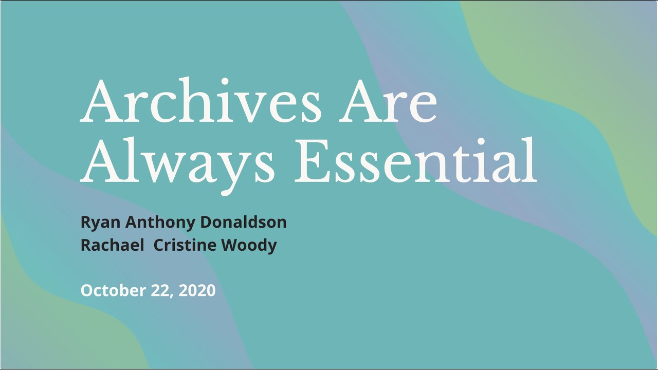 Archives Are Always Essential