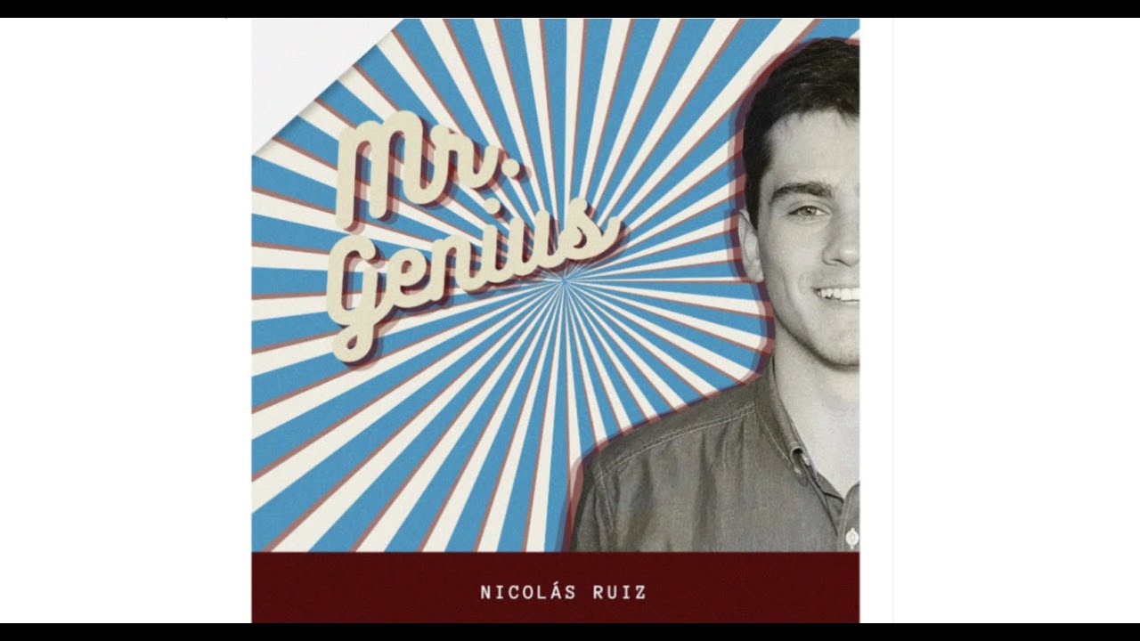 Mr. Genius- Canción de Nicolas Ruiz