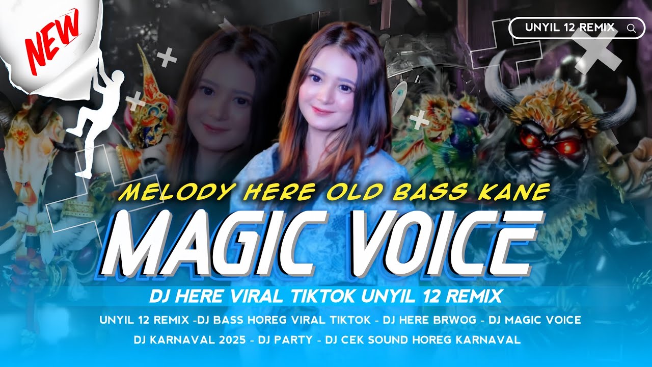 MAGIC VOICE X MELODY HERE OLD | FYP TIKTOK UNYIL 12 REMIX • COCOK BUAT KARNAVAL 2025
