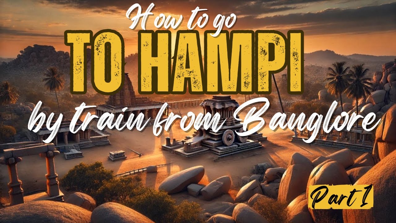 Affordable Hampi Adventure 🚂 | Bangalore to Hampi Train Route & Guide | In English | Part 1 |