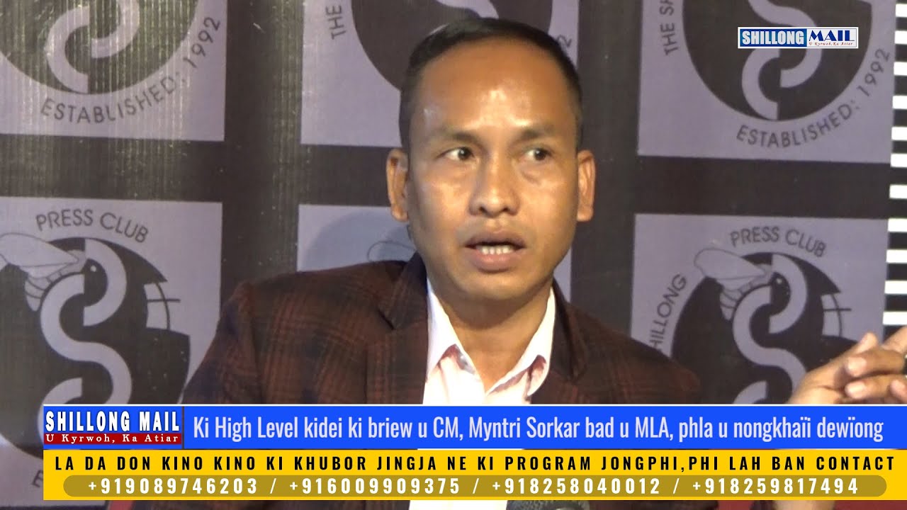 Ki High Level kidei ki briew u CM, Myntri Sorkar bad u MLA, phla u nongkhaïi dewïong
