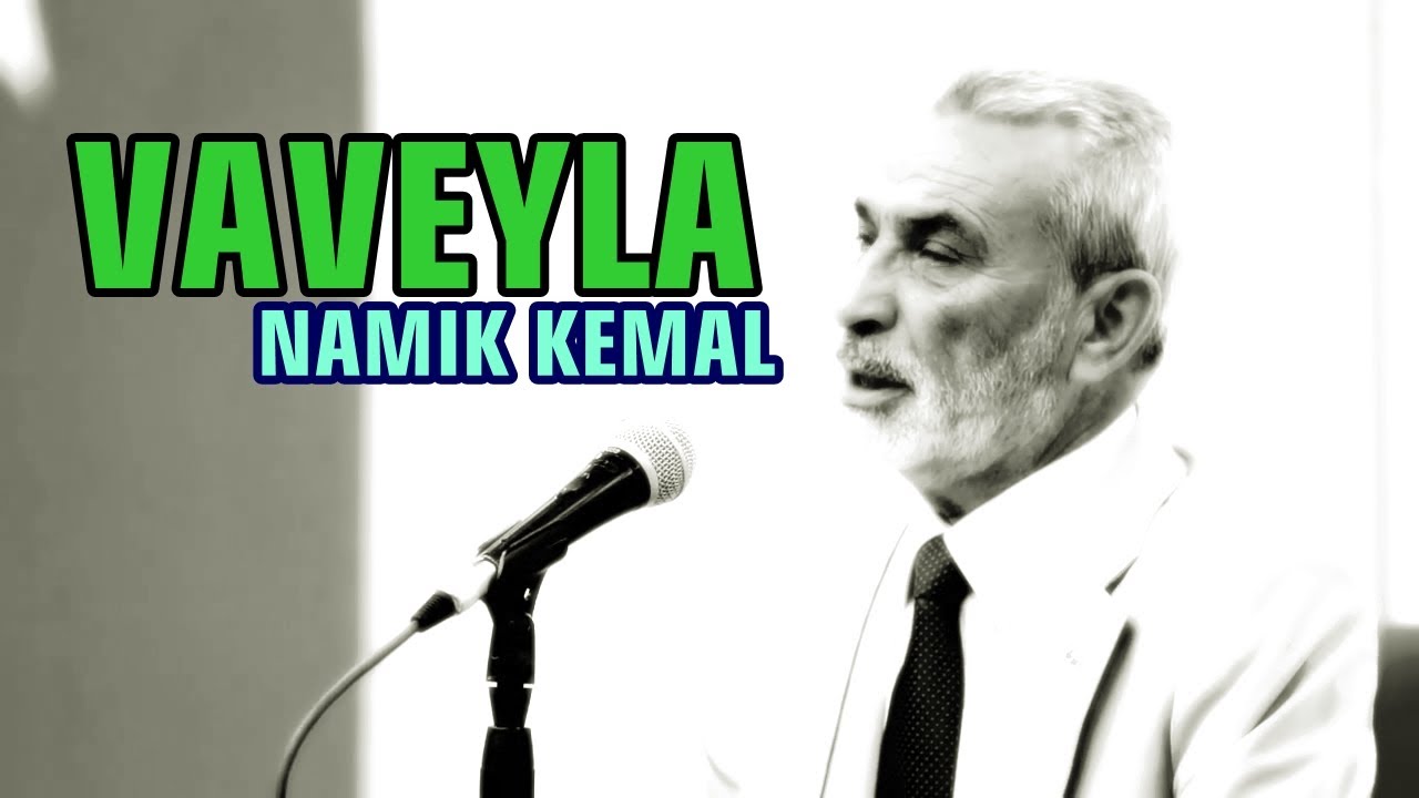 VAVEYLA - Namık Kemal ( Okuyan : İsmet &Ouml;zel )