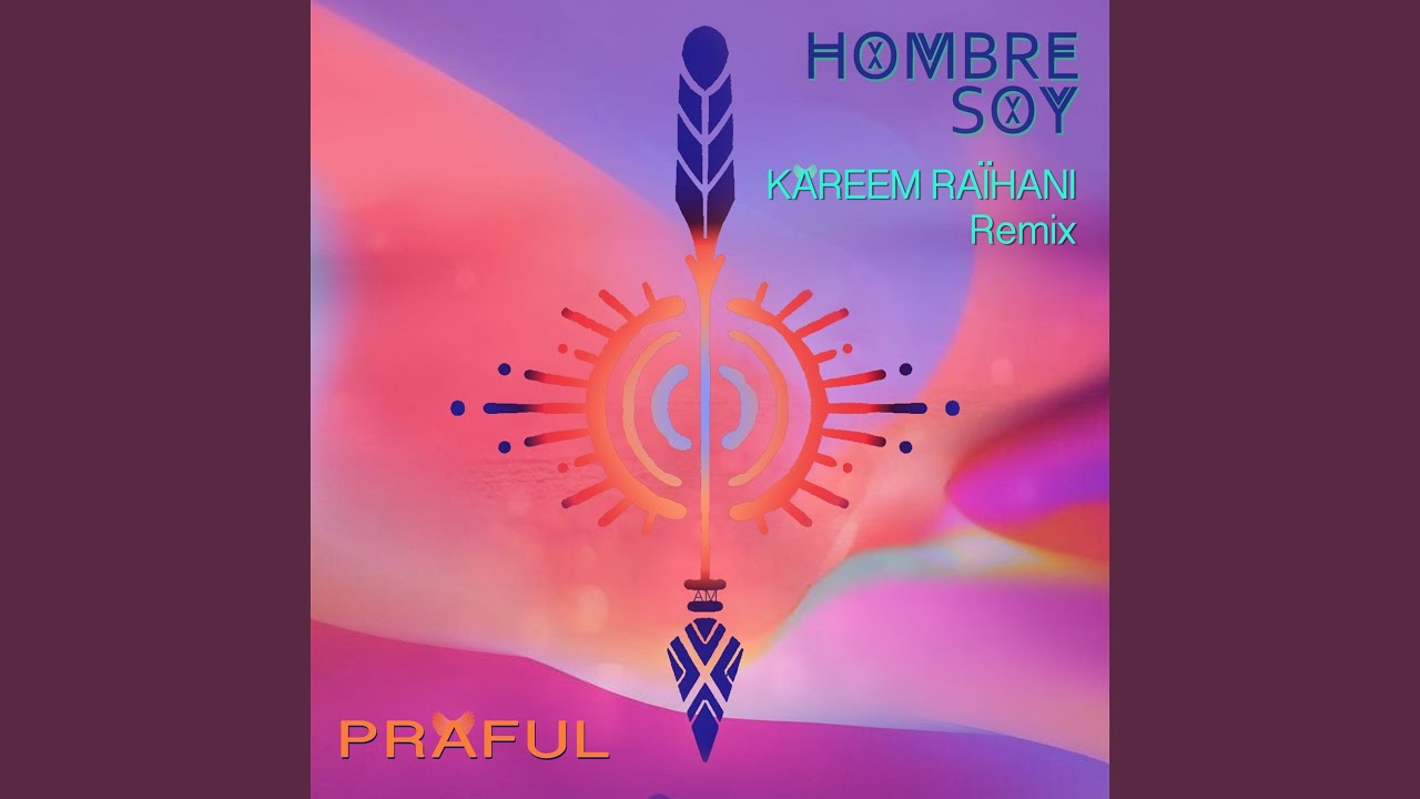 Hombre Soy (Kareem Raïhani Remix)