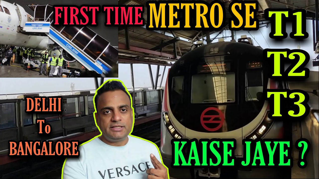 New Delhi Airport T1, T2, T3, By Metro in Hindi // How to go from Delhi to Bangalore by flight
