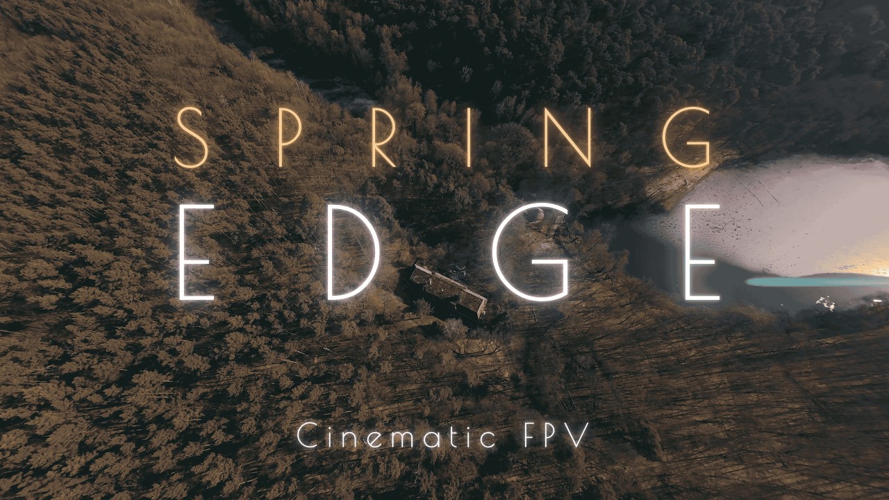 Spring Edge | 4K Cinematic | FPV Drone