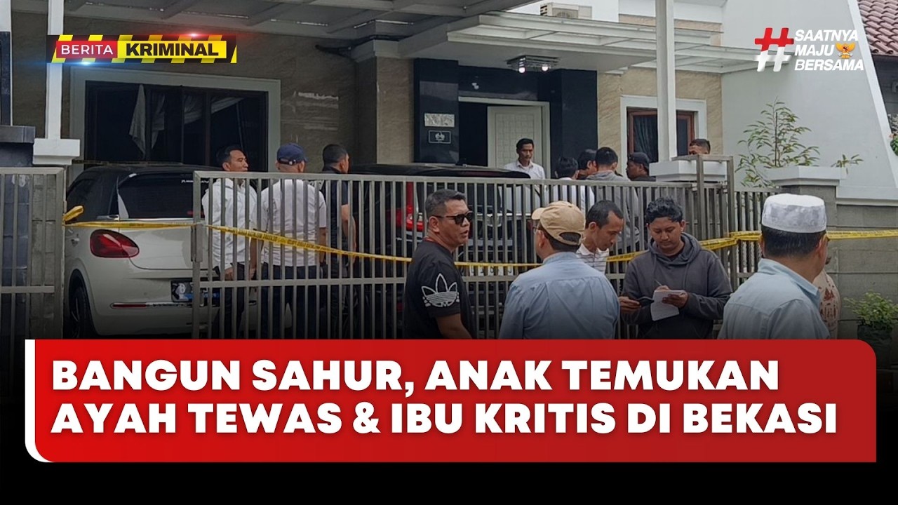 🔴 LIVE | Bangun Sahur, Anak Temukan Ayah Tewas & Ibu Kritis di Bekasi - Berita Kriminal