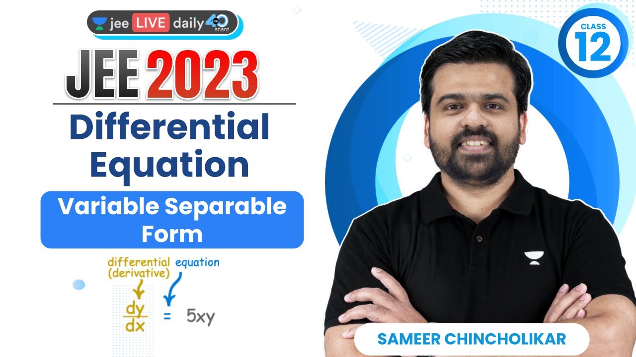 Differential Equation L1 | Variable Separable Form | #jee2024 #jee2025 #sameerchincholikar