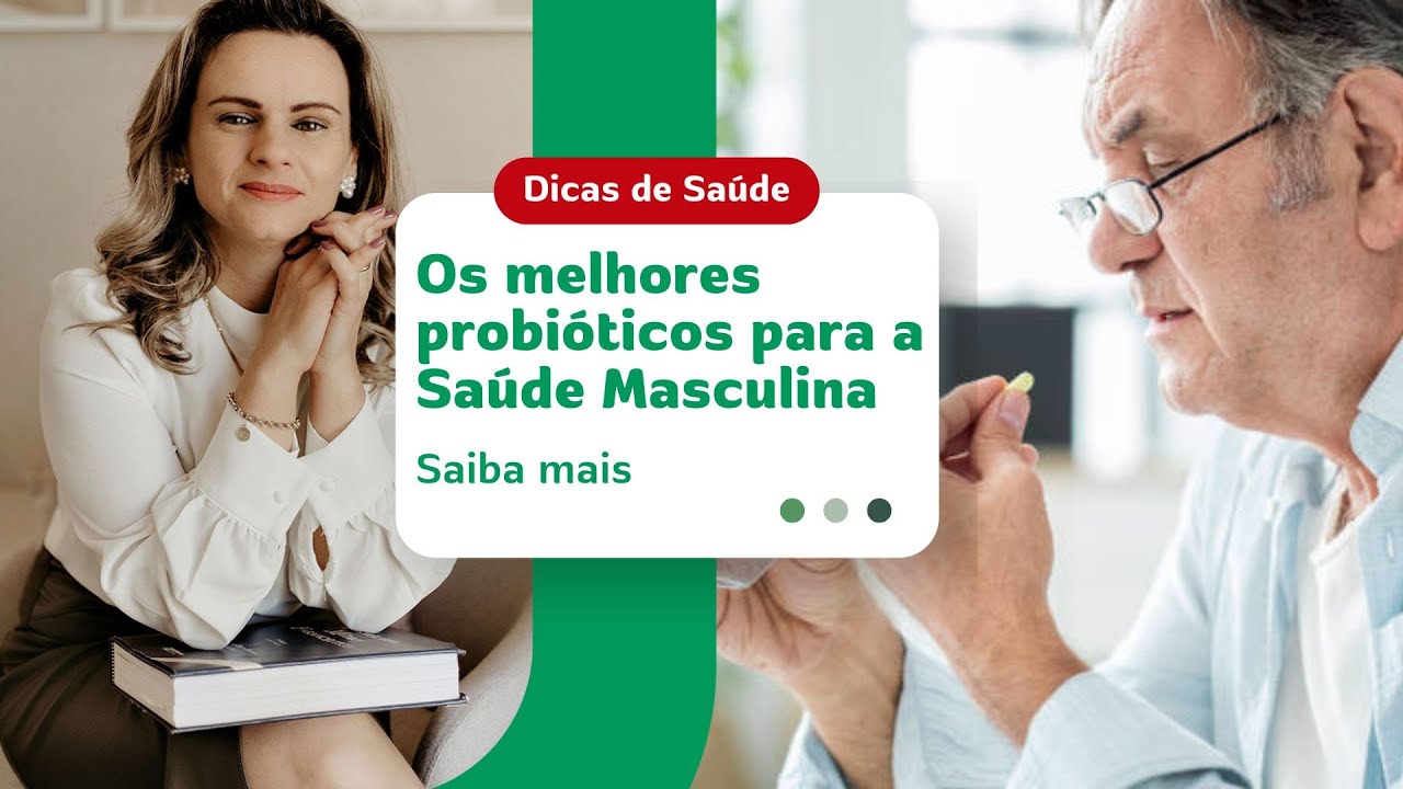 Dicas de Saúde 20/11/2025 - Os melhores probióticos para a Saúde Masculina