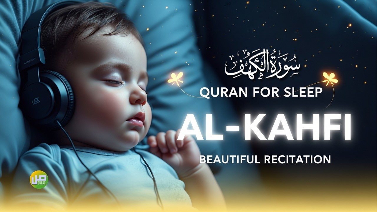 🌙 Al-Kahf Complete Recitation for Restful Nights | Soothing Sleep Aid with Barakah | Sheet Quran