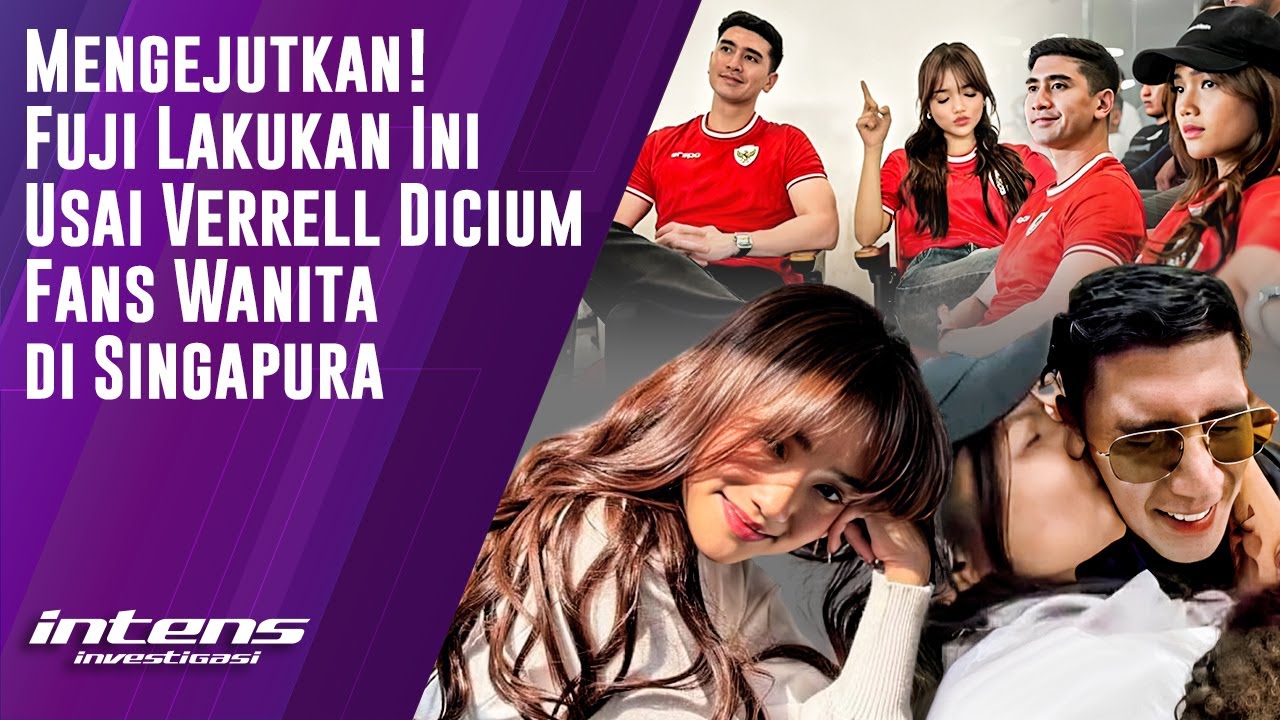 Fuji Lakukan Ini Usai Verrell Dicium Fans Wanita di Singapura | Intens Investigasi | Eps 5335