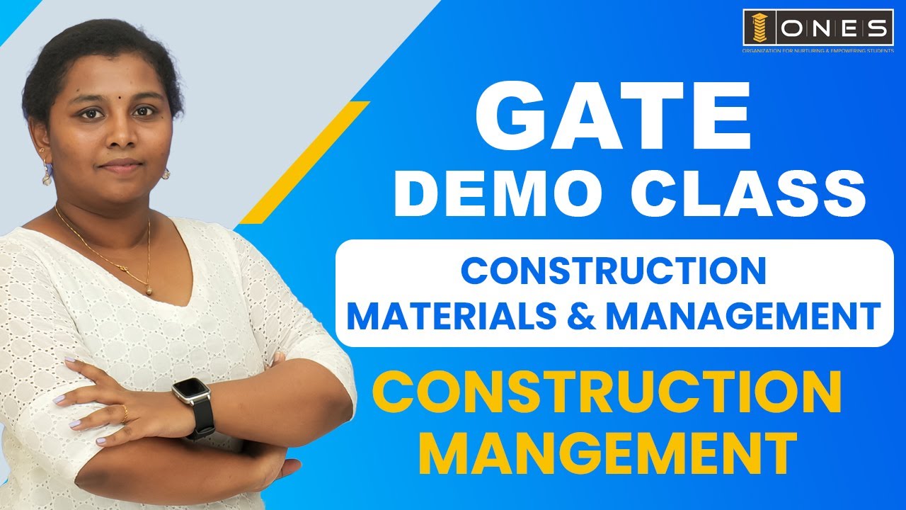 GATE | CONSTRUCTION MATERIALS & MANAGEMENT - DEMO CLASS | CONSTRUCTION MANAGEMENT | ONES