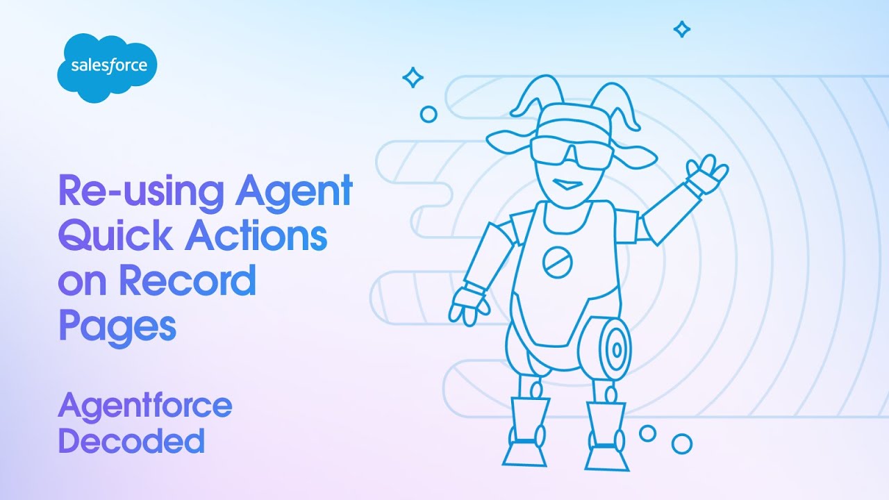 Agent Quick Actions | Agentforce Decoded