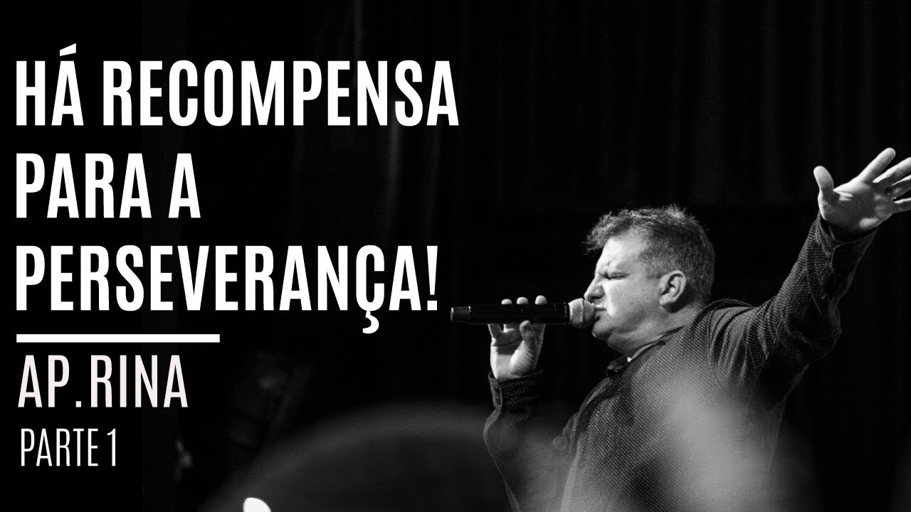 Ap. Rina | Há recompensa para a perseverança! | Parte 1
