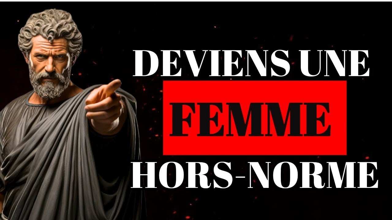 15 CLÉS STOÏQUES POUR DEVENIR UNE FEMME CONFIANTE ET RESPECTÉE | STOÏCISME