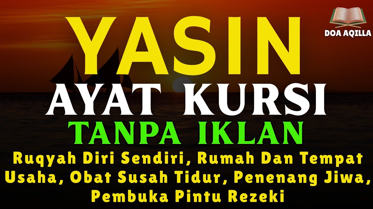 YASIN DAN AYAT KURSI, PENGUSIR JIN DAN SETAN, PENYEMBUH SEGALA PENYAKIT, PEMBUKA PINTU REZEKI