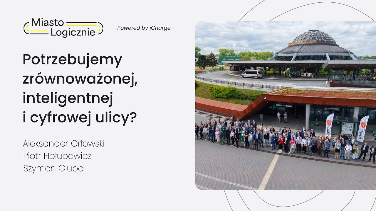 Potrzebujemy zrównoważonej, inteligentnej i cyfrowej ulicy? - MiastoLogicznie #34