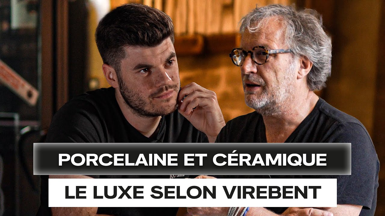 PORCELAINE ET CÉRAMIQUE : LE LUXE SELON VIREBENT