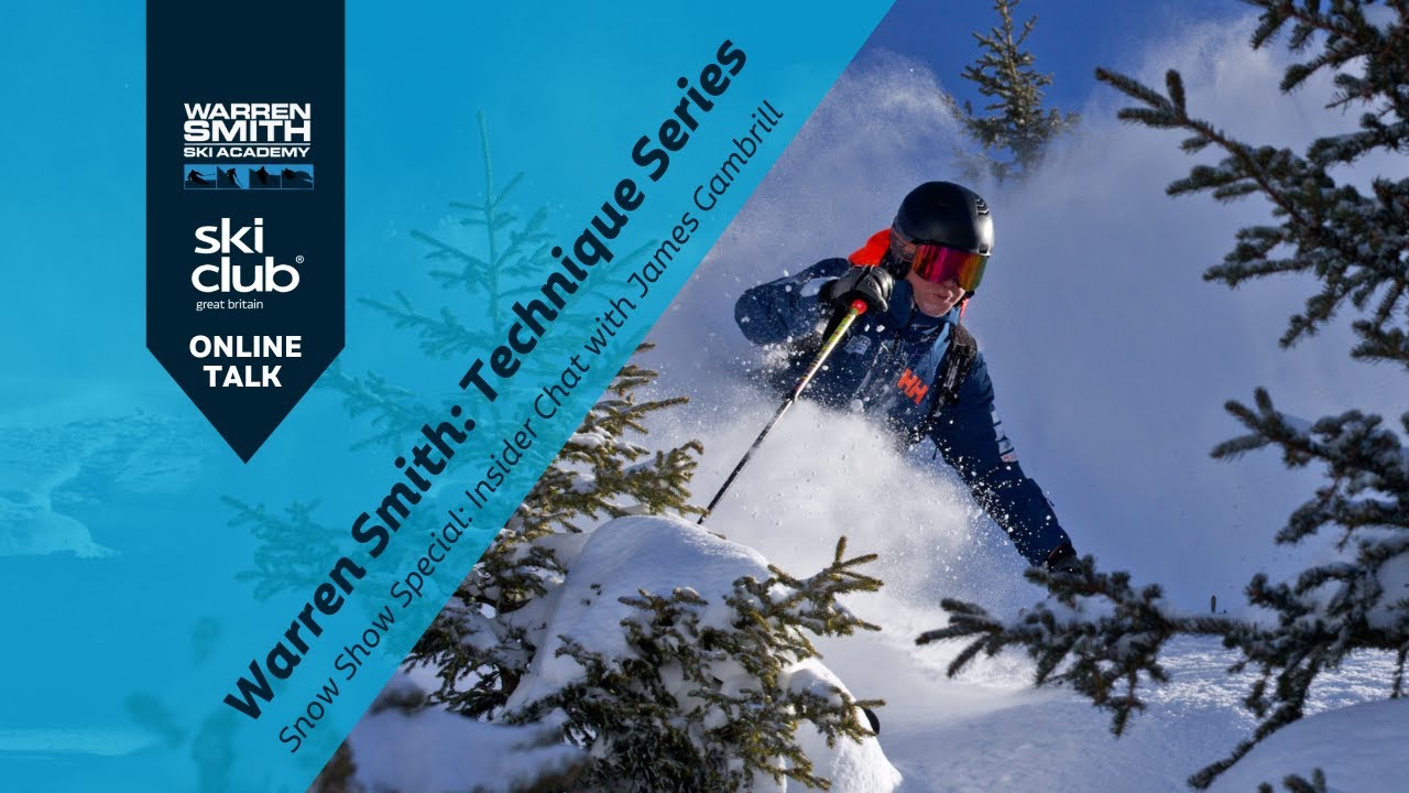 Warren Smith: Technique Series | Snow show Special: Insider Chat with James Gambrill
