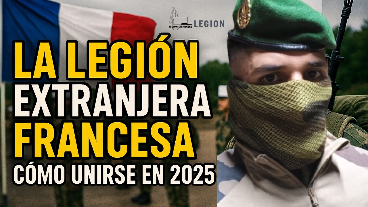 🪖 C&oacute;mo Unirse a la Legi&oacute;n Extranjera Francesa en 2025 | La Gu&iacute;a M&aacute;s Honesta y Completa 🇫🇷