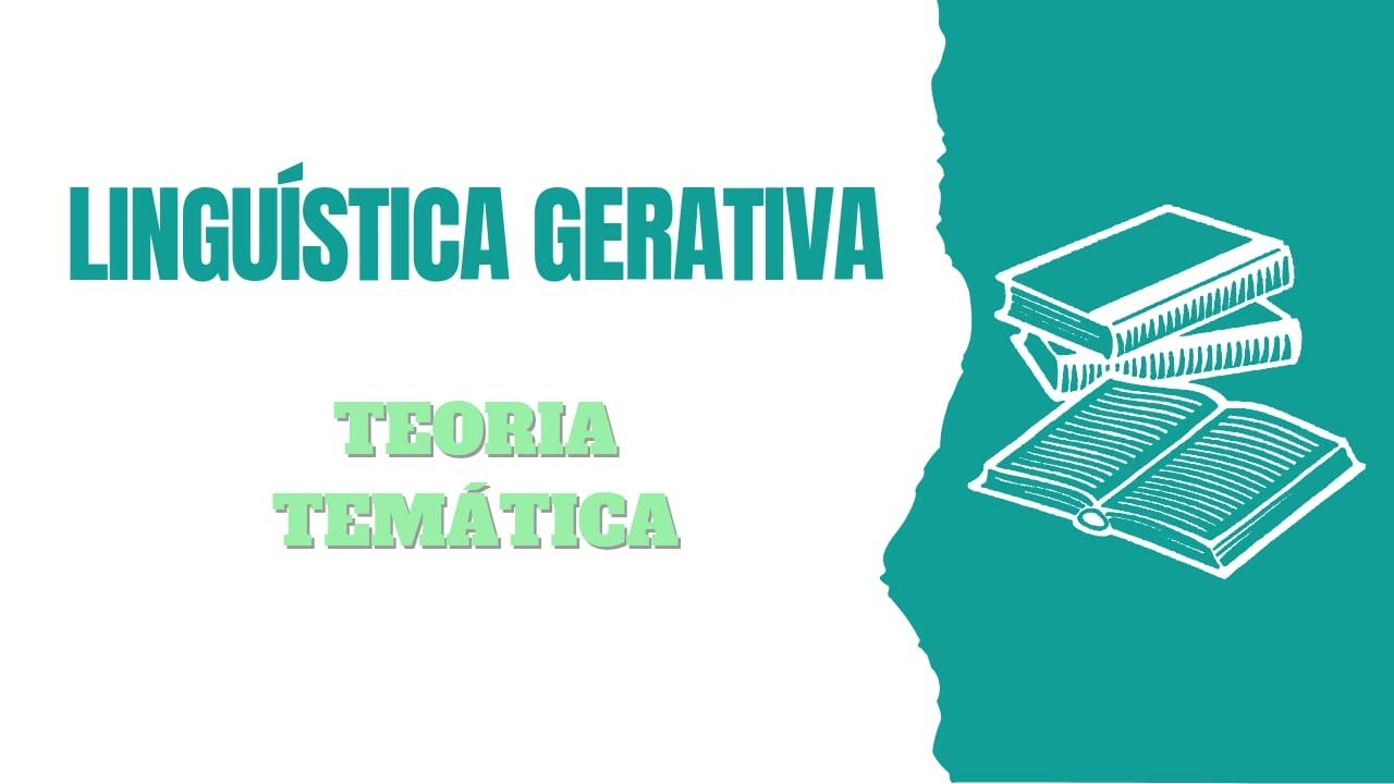 Linguística Gerativa (5): Teoria Temática