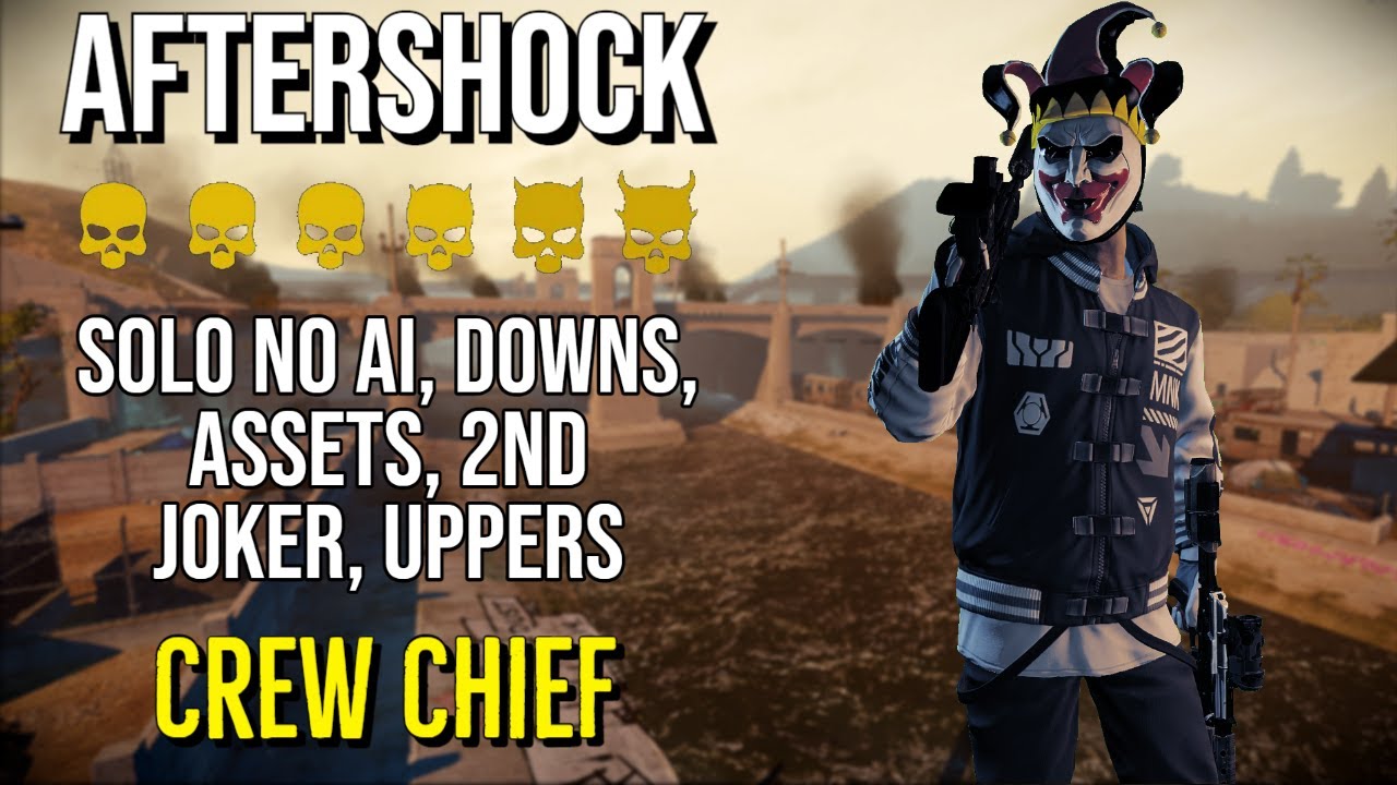 PAYDAY 2 - Aftershock DSOD Solo No Ai, Downs, Assets, 2nd Jokers, Uppers - Crew Chief Rifle