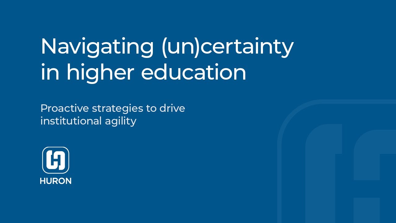 Navigating (un)certainty in higher education: Proactive strategies to drive institutional agility