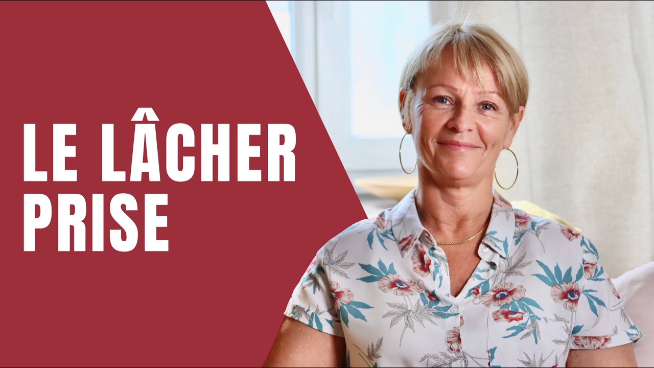 Qu’est-ce que le lâcher-prise ?