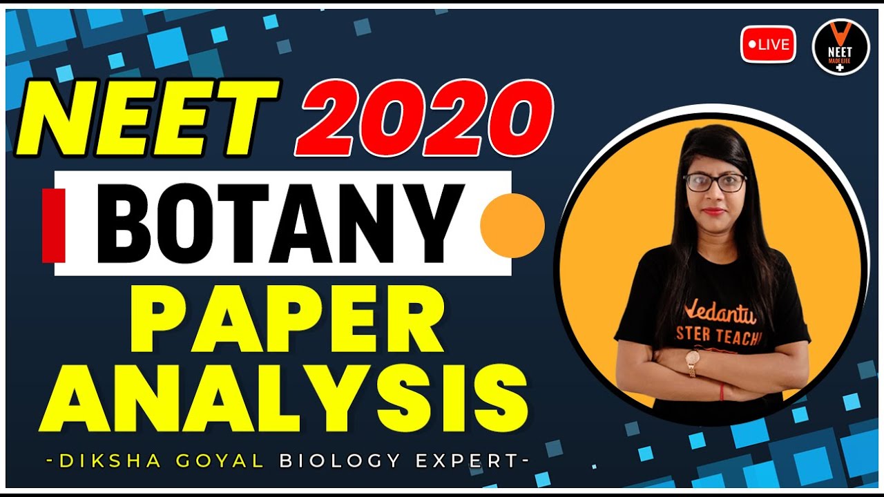 NEET 2020 - Botany Paper Analysis | NEET Biology | NEET Exam 2020 | Diksha Goyal | Vedantu NEET