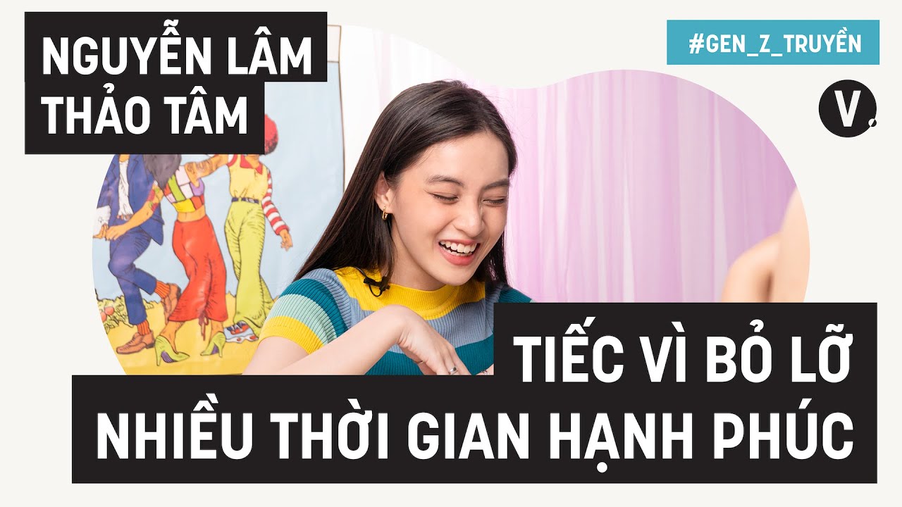 Thành công phải đổi bằng rất nhiều thời gian hạnh phúc - Nguyễn Lâm Thảo Tâm | Gen Z Truyền EP02