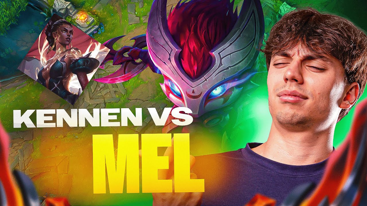 J'ATOMISE UNE MEL POUR VOTRE PLUS GRAND BONHEUR - RUSH S16 - Kennen vs Mel