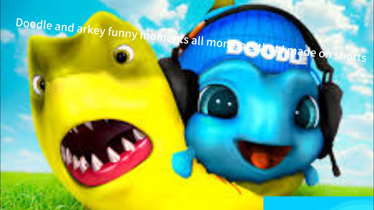 Doodle and arkey funny moments all moments 