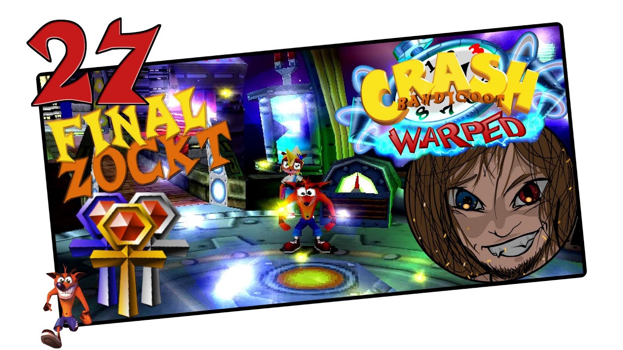 [27] Final zockt CRASH BANDICOOT 3: WARPED 105%  - Endspurt  - Full HD [Final Part]