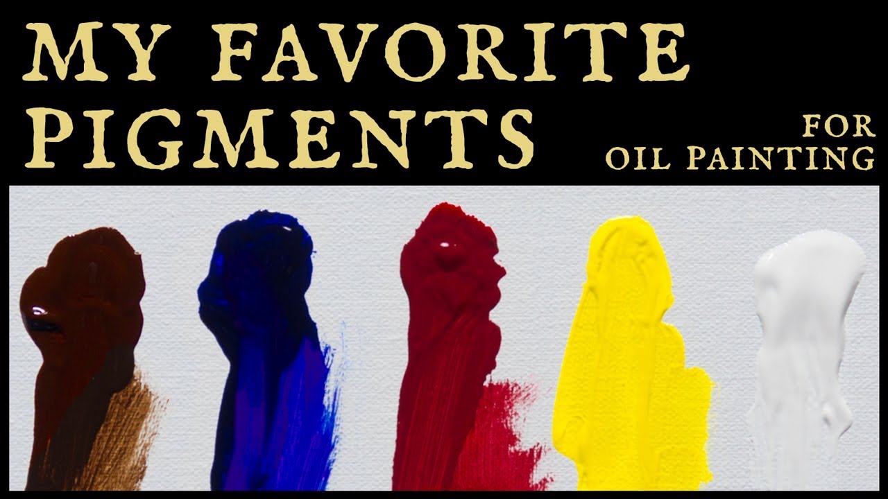 My Favorite Pigments for Painting in Oil