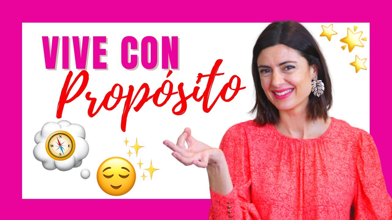 CÓMO VIVIR CON PROPÓSITO en 2022 | Qué es un Propósito de Vida