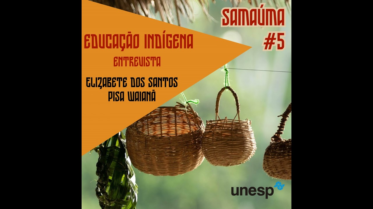 Educação indígena - Entrevista com Elizabete dos Santos Pisa Waianã