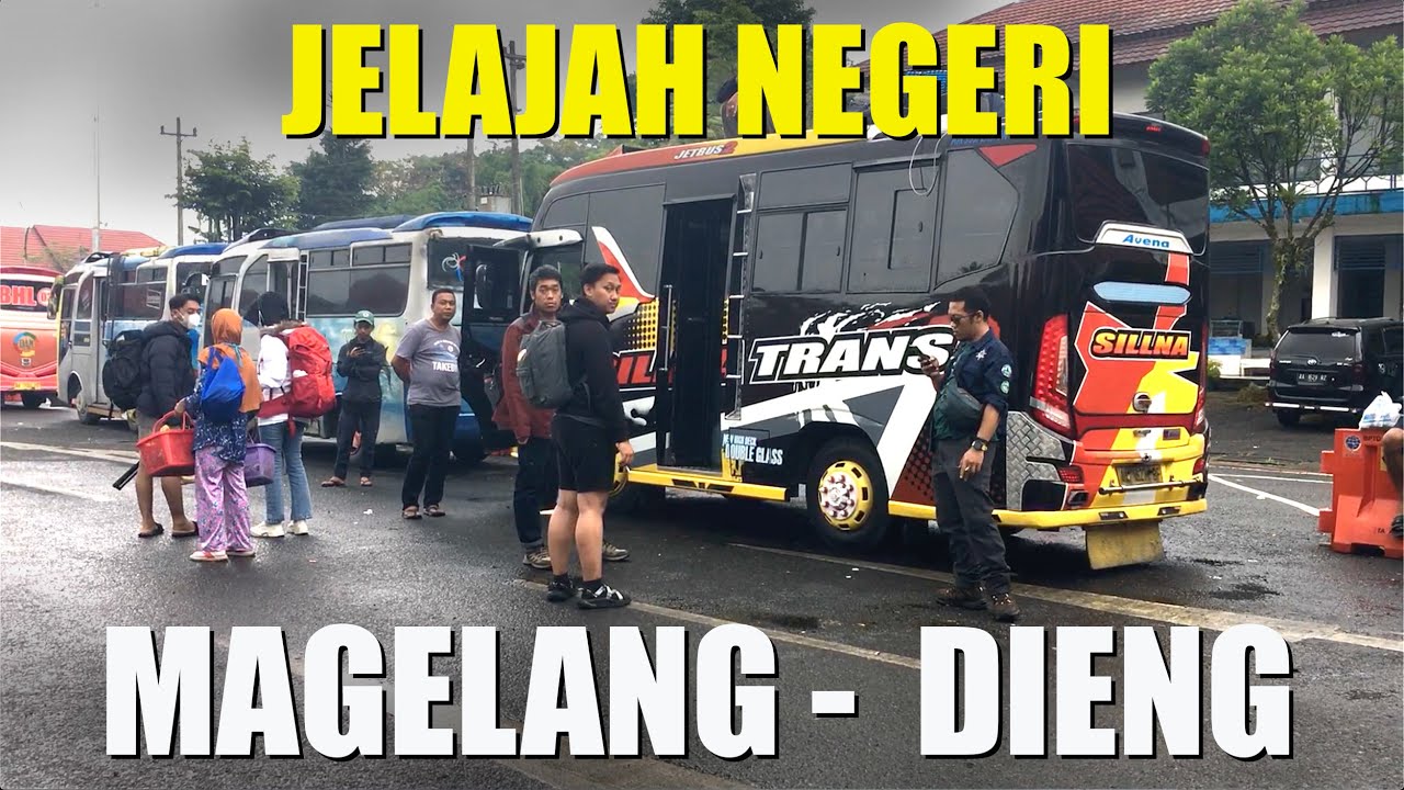 MAGELANG-DIENG Rp 60.000,- dengan Bus AKDP disuguhi Pemandangan ELOK MENAWAN #wibikembara #journey