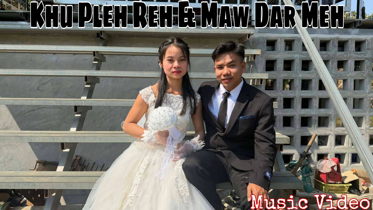 Karenni new wedding 2026 Khu Pleh Reh & Maw Dar Meh | Music Video 