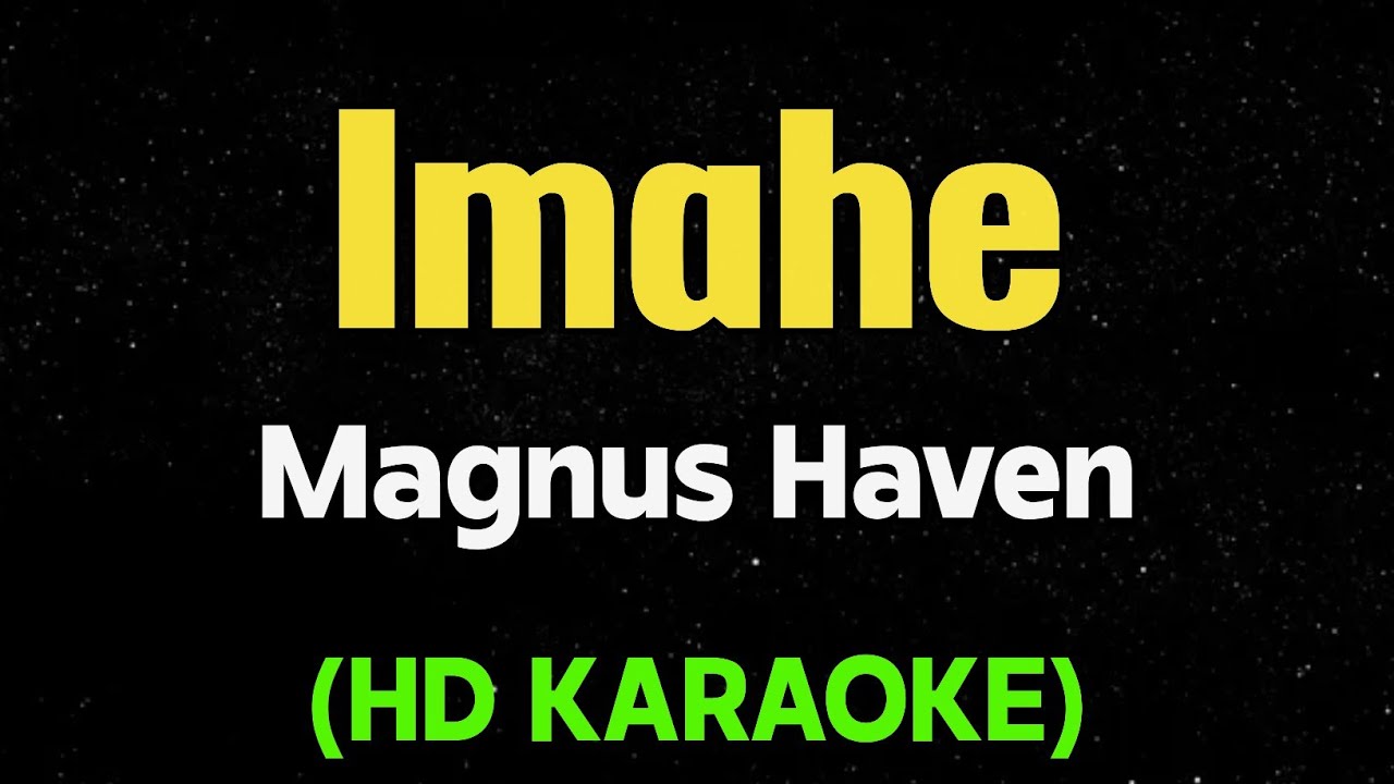 Imahe - Magnus Haven (OPM HD Karaoke)