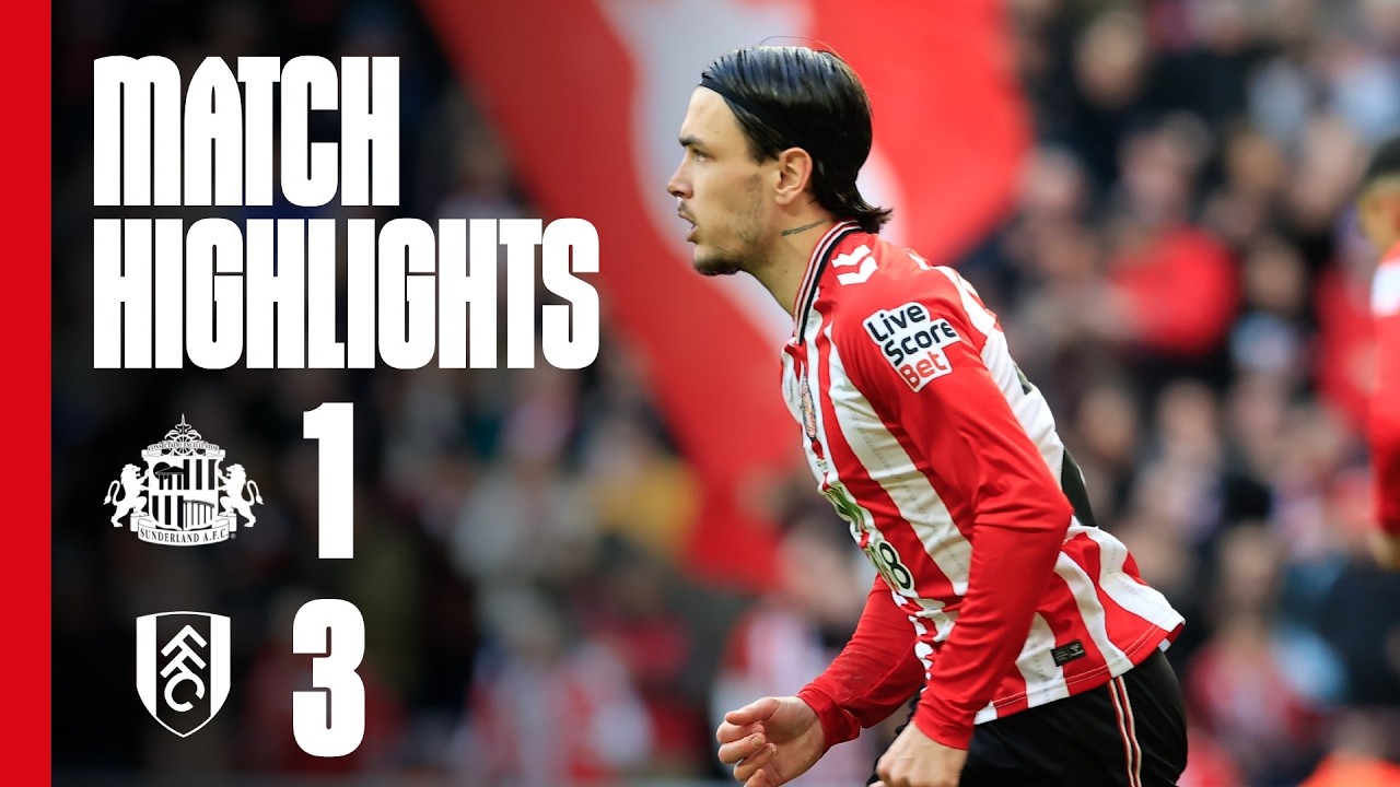 Le Fée Scores But Visitors Take Points | Sunderland AFC 1 – 3 Fulham FC | Premier League Highlights