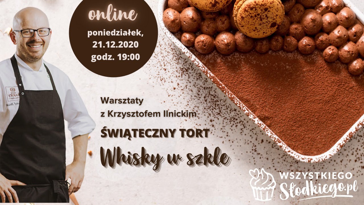 Świąteczny tort whisky w szkle. Warsztat z Krzysztofem Ilnickim