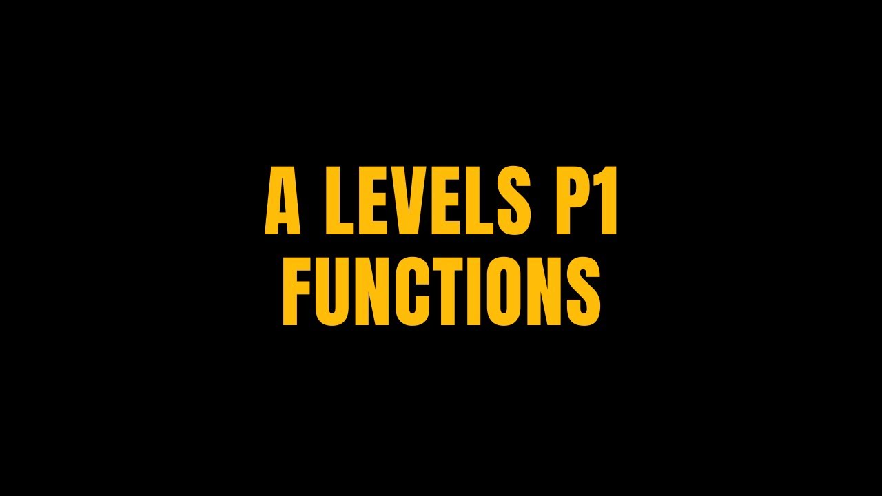 A LEVELS FUNCTIONS P1
