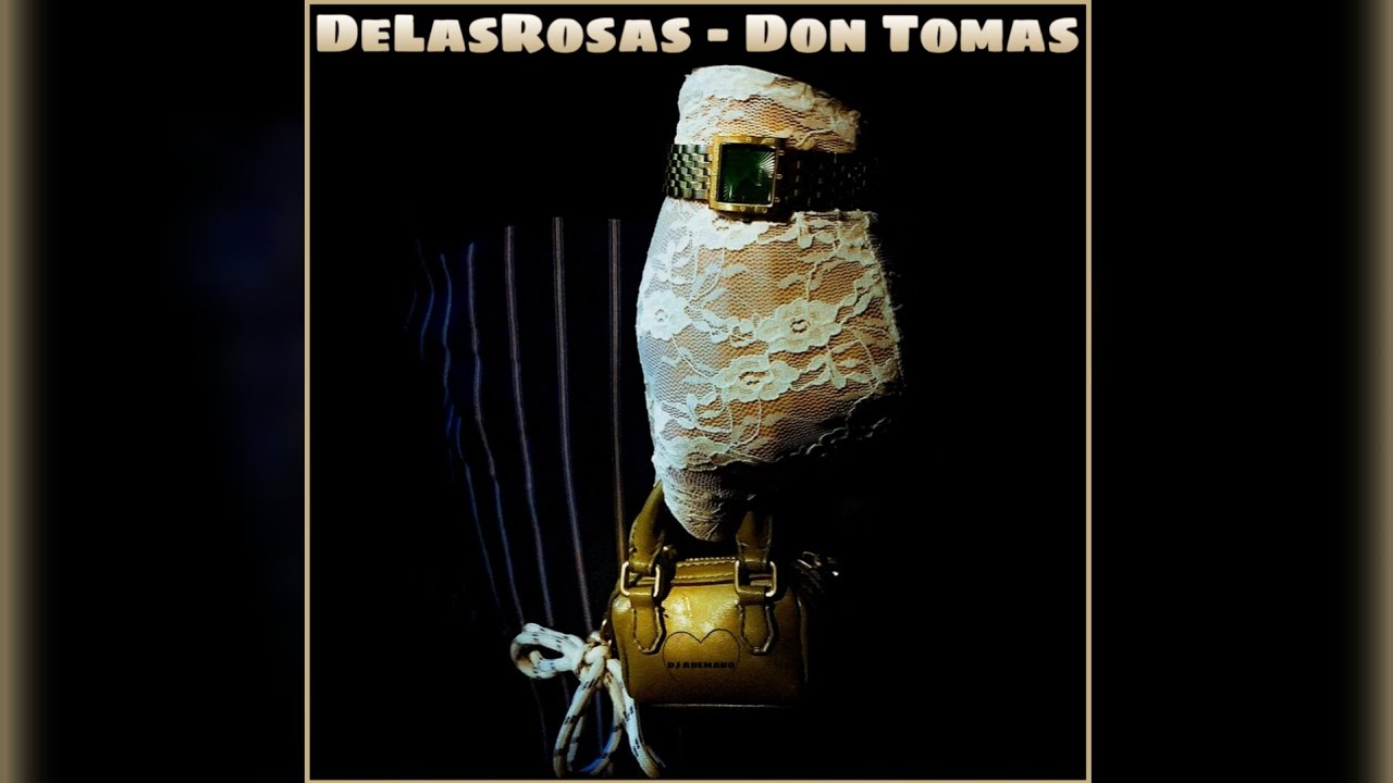 DeLasRosas - DON TOM&Aacute;S 💛 DJ ADEMARO