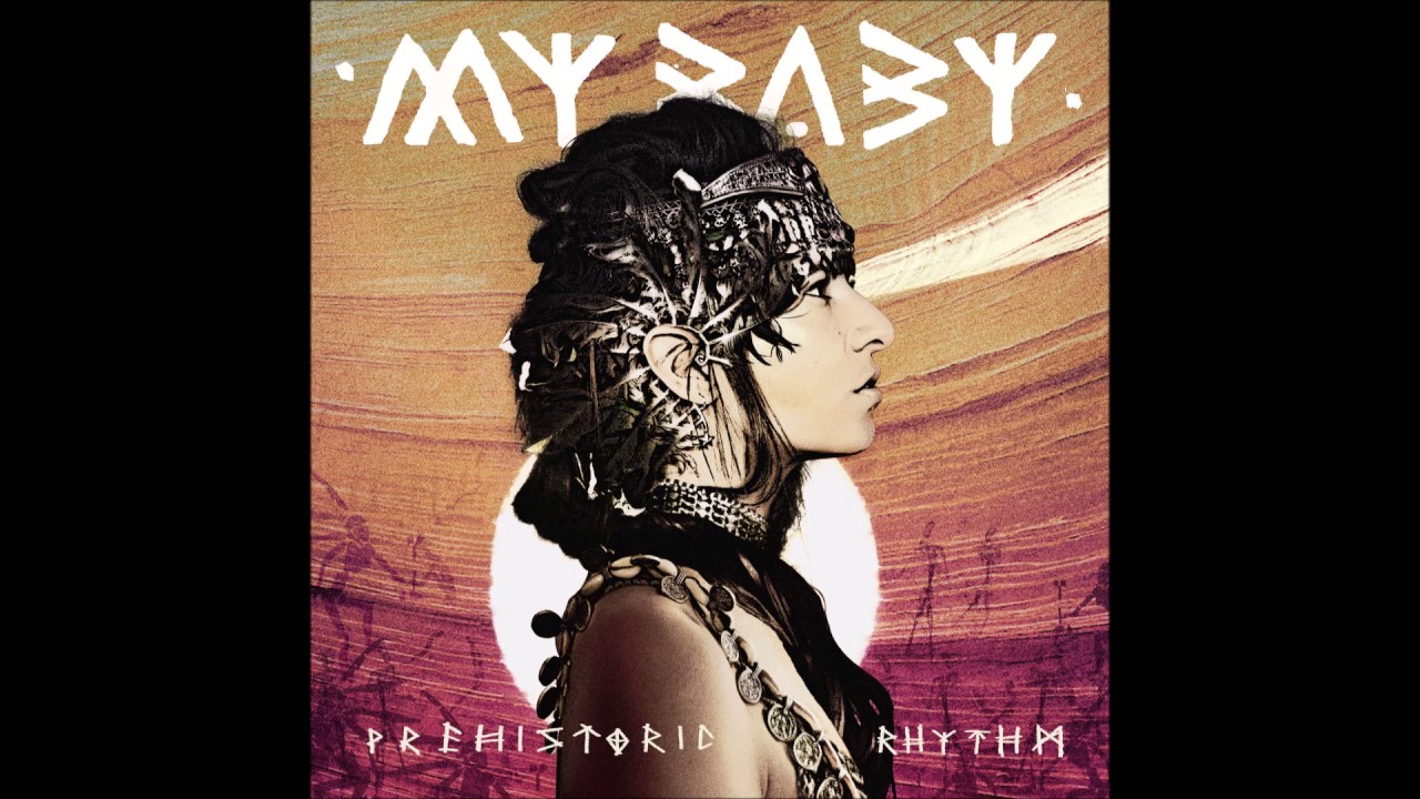 MY BABY - Ancient Tribe