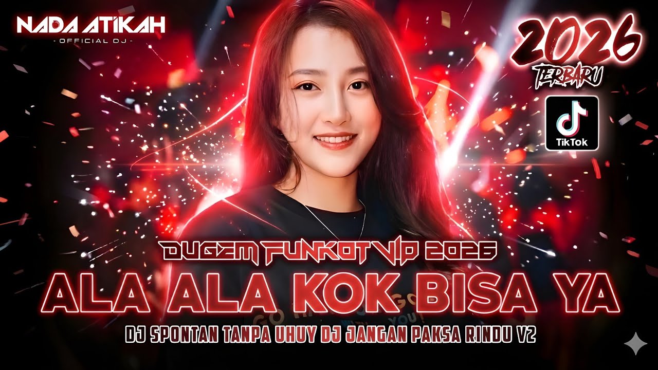 DUGEM FUNKOT VIP 2026 DJ ALA ALA KOK BISA YA DJ SPONTAN TANPA UHUY DJ JANGAN PAKSA RINDU