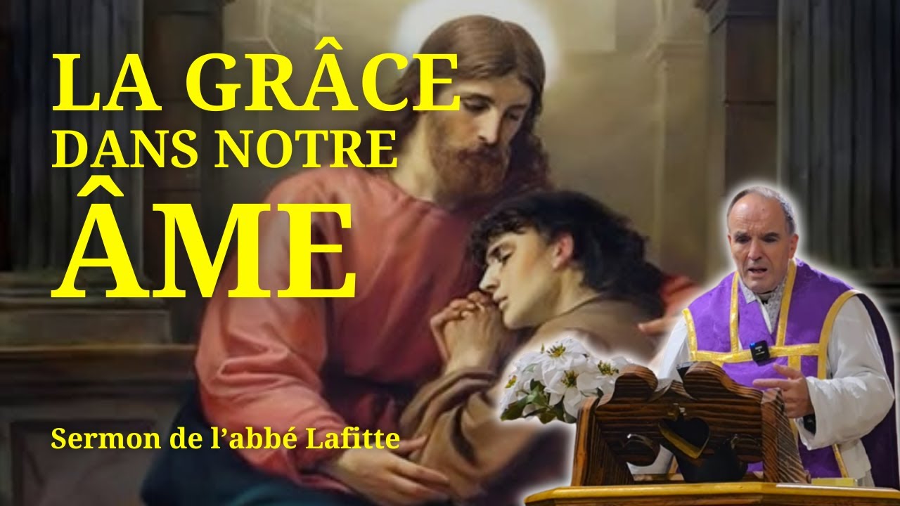 La Grâce dans notre âme - D. de la Sexagésime - Abbé Lafitte – Sermon – 8 février 2026