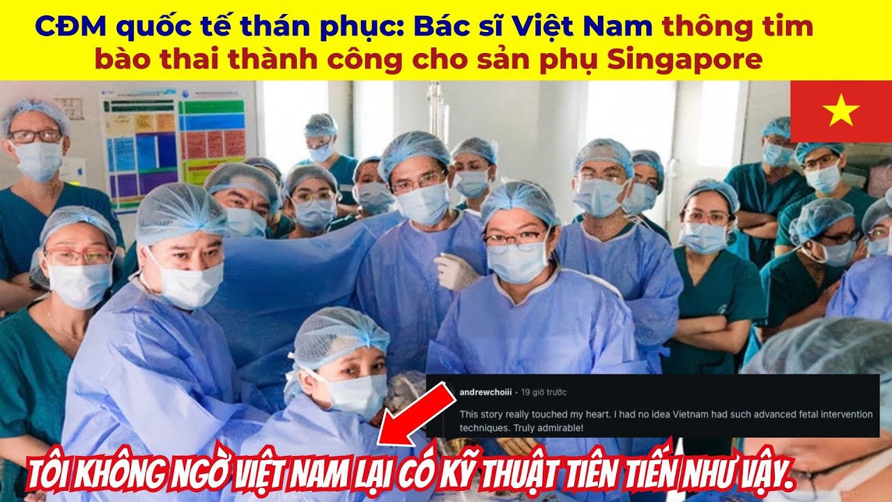 CĐM quốc tế thán phục: Bác sĩ Việt Nam thông tim bào thai thành công cho sản phụ Singapore