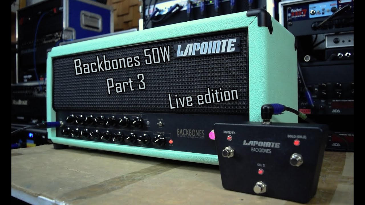 BouGear - Lapointe Amplification Backbones 50W - Part 3 - Live Edition - Hi Gain