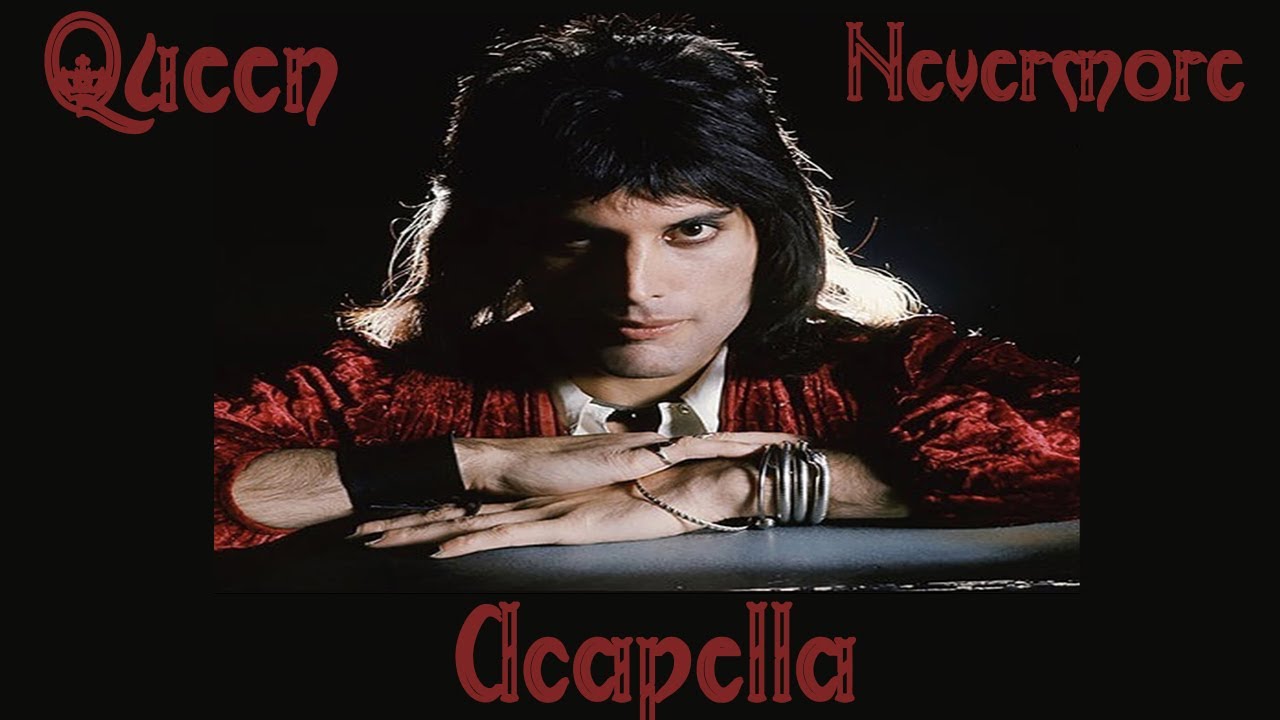 Nevermore - Queen (Acapella)