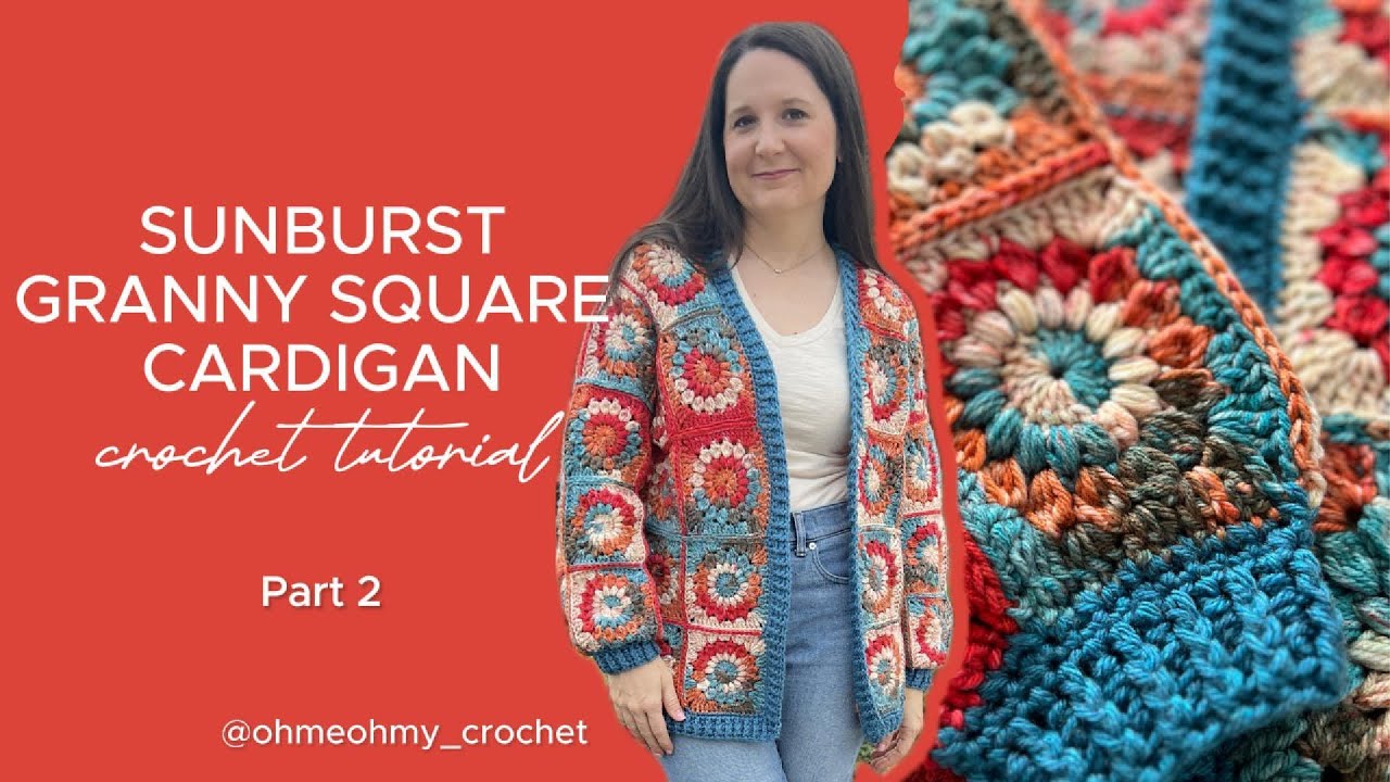 Sunburst Granny Square Cardigan Tutorial - Part 2/2 - Flat Slip Stitch Join & Post Stitch Trim/Cuffs