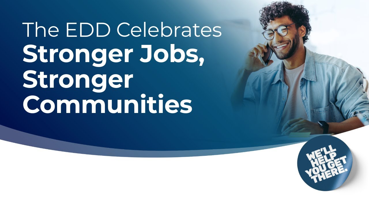 The EDD Celebrates Stronger Jobs, Stronger Communities